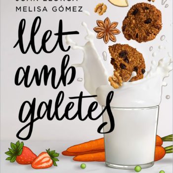 Llet amb galetes - Juan Llorca i Melisa Gomez -