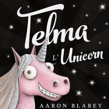 Telma l'Unicorn - Aaron Blabey -