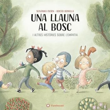 Una llauna al Bosc i altres històries sobre l'empatia - Susanna Isern i Rocio Bonilla -